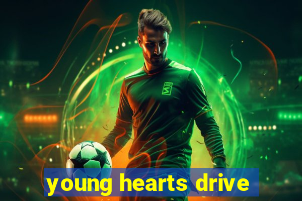 young hearts drive